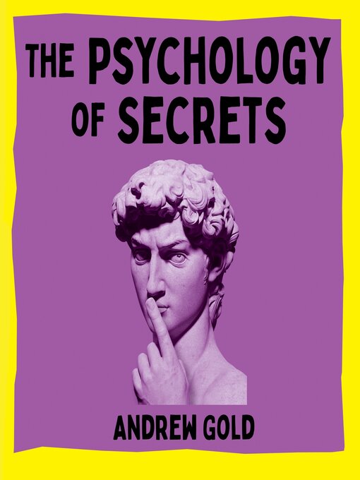 Title details for The Psychology of Secrets by Andrew Gold - Available